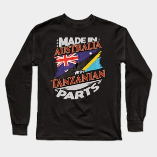 Made In Australia With Tanzanian Parts - Gift for Tanzanian From Tanzania Long Sleeve T-Shirt